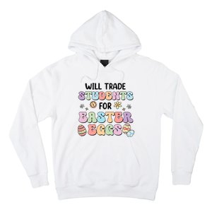 Will Trade Students For Easter Eggs Funny Teacher Easter Day Hoodie