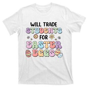 Will Trade Students For Easter Eggs Funny Teacher Easter Day T-Shirt