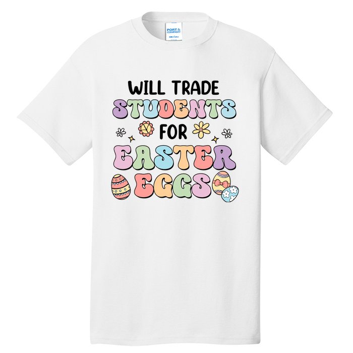 Will Trade Students For Easter Eggs Funny Teacher Easter Day Tall T-Shirt