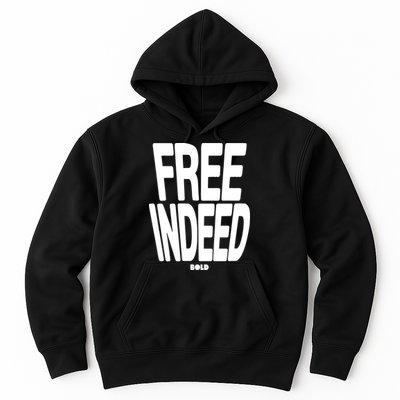 Who The Son Sets Free Free Indeed Bold Hoodie