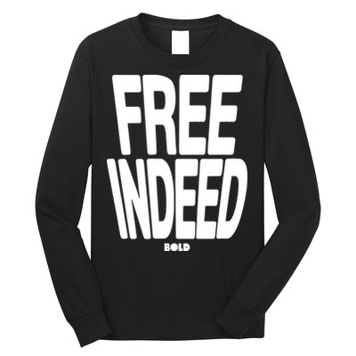 Who The Son Sets Free Free Indeed Bold Long Sleeve Shirt