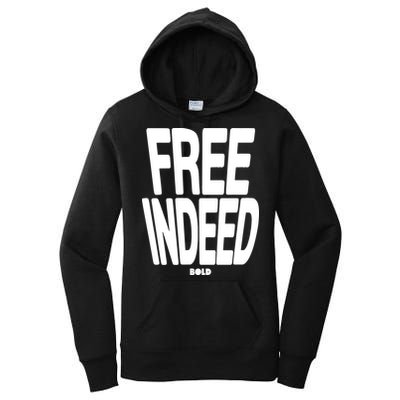 Who The Son Sets Free Free Indeed Bold Women's Pullover Hoodie