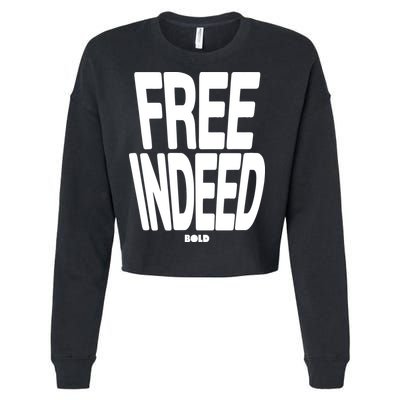 Who The Son Sets Free Free Indeed Bold Cropped Pullover Crew