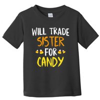 Will Trade Sister For Candy Halloween Brother Toddler T-Shirt