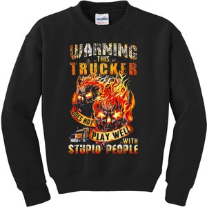 Warning This Trucker Does Not Play Well With Stupid People Kids Sweatshirt