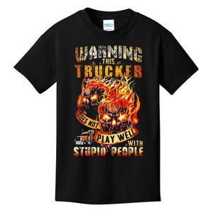 Warning This Trucker Does Not Play Well With Stupid People Kids T-Shirt