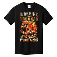 Warning This Trucker Does Not Play Well With Stupid People Kids T-Shirt