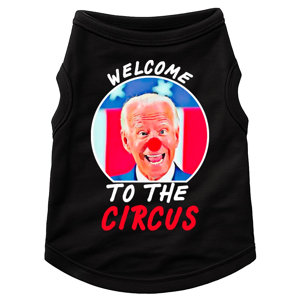 Welcome To The Circus Funny Anti Biden Clown Doggie Tank