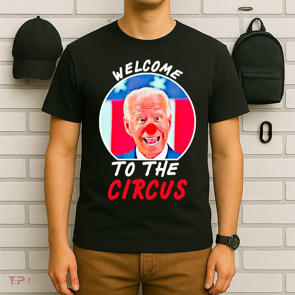 Welcome To The Circus Funny Anti Biden Clown T-Shirt