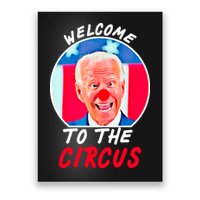 Welcome To The Circus Funny Anti Biden Clown Poster