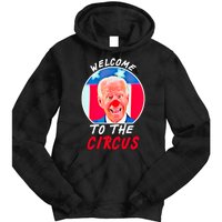 Welcome To The Circus Funny Anti Biden Clown Tie Dye Hoodie