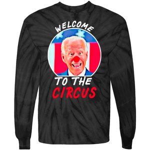 Welcome To The Circus Funny Anti Biden Clown Tie-Dye Long Sleeve Shirt