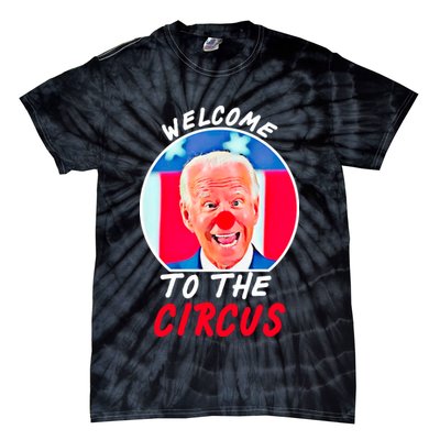 Welcome To The Circus Funny Anti Biden Clown Tie-Dye T-Shirt