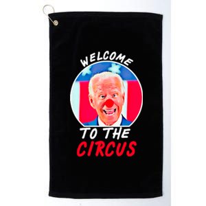 Welcome To The Circus Funny Anti Biden Clown Platinum Collection Golf Towel