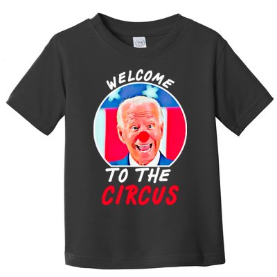 Welcome To The Circus Funny Anti Biden Clown Toddler T-Shirt