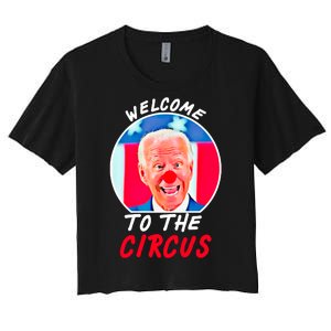 Welcome To The Circus Funny Anti Biden Clown Women's Crop Top Tee