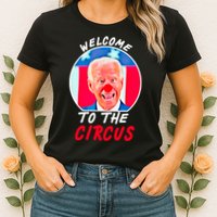 Welcome To The Circus Funny Anti Biden Clown Womens T-Shirt