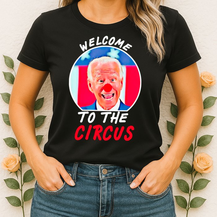 Welcome To The Circus Funny Anti Biden Clown Womens T-Shirt