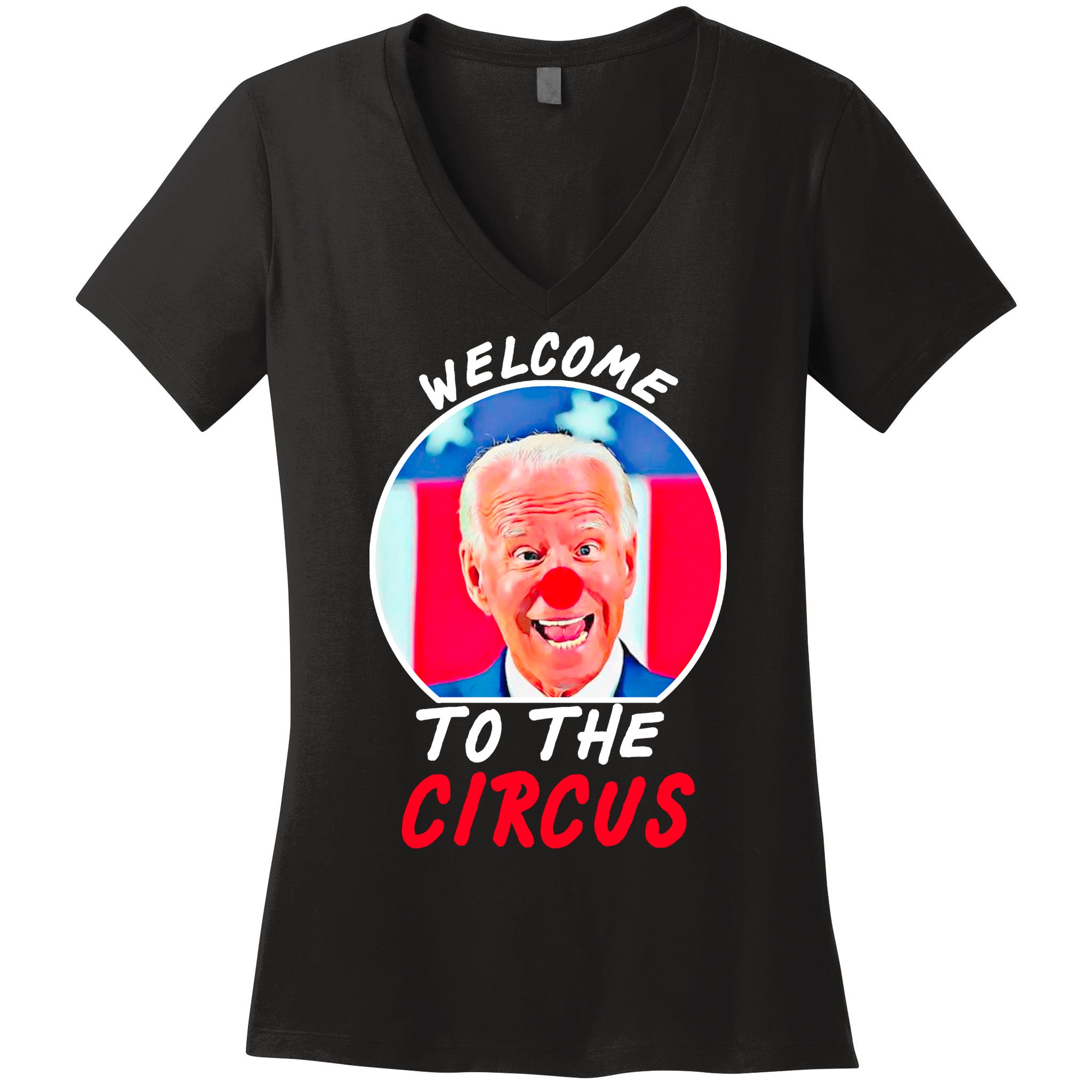 Welcome To The Circus Funny Anti Biden Clown Women's V-Neck T-Shirt