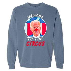 Welcome To The Circus Funny Anti Biden Clown Garment-Dyed Sweatshirt