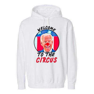 Welcome To The Circus Funny Anti Biden Clown Garment-Dyed Fleece Hoodie