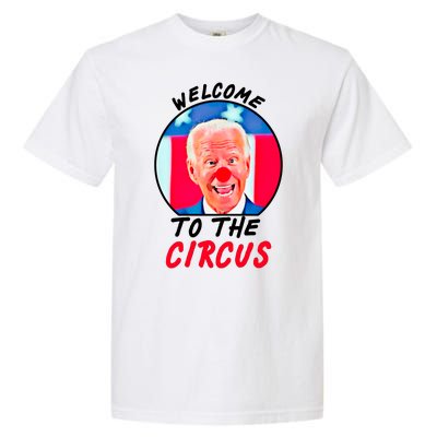 Welcome To The Circus Funny Anti Biden Clown Garment-Dyed Heavyweight T-Shirt