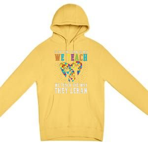 We Teach The Way They Lean Autism Awareness Month Premium Pullover Hoodie