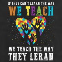 We Teach The Way They Lean Autism Awareness Month Cool Comfort Performance Bucket Hat