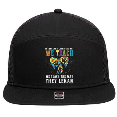 We Teach The Way They Lean Autism Awareness Month 7 Panel Mesh Trucker Snapback Hat