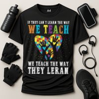 We Teach The Way They Lean Autism Awareness Month Performance Shirt