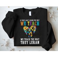We Teach The Way They Lean Autism Awareness Month Sweatshirt