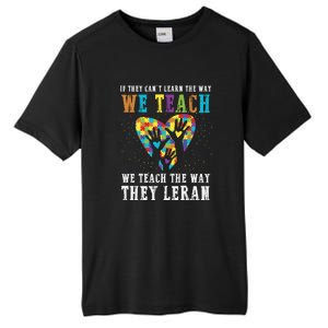 We Teach The Way They Lean Autism Awareness Month Tall Fusion ChromaSoft Performance T-Shirt