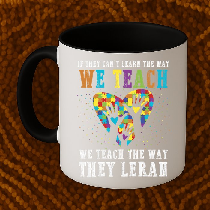 We Teach The Way They Lean Autism Awareness Month Mug