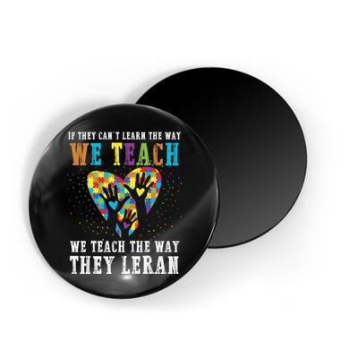 We Teach The Way They Lean Autism Awareness Month Magnet