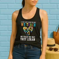 We Teach The Way They Lean Autism Awareness Month Womens Tank Top