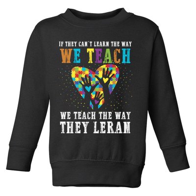 We Teach The Way They Lean Autism Awareness Month Toddler Sweatshirt