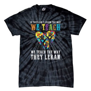 We Teach The Way They Lean Autism Awareness Month Tie-Dye T-Shirt