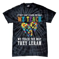 We Teach The Way They Lean Autism Awareness Month Tie-Dye T-Shirt