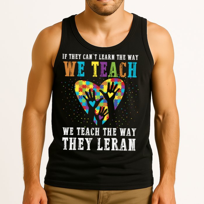 We Teach The Way They Lean Autism Awareness Month Tank Top