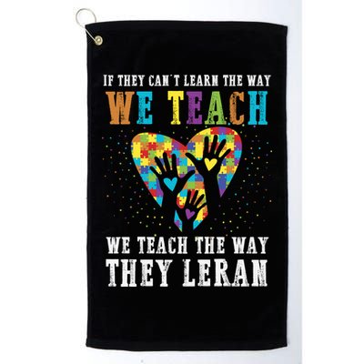 We Teach The Way They Lean Autism Awareness Month Golf Towel