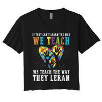 We Teach The Way They Lean Autism Awareness Month Crop Top