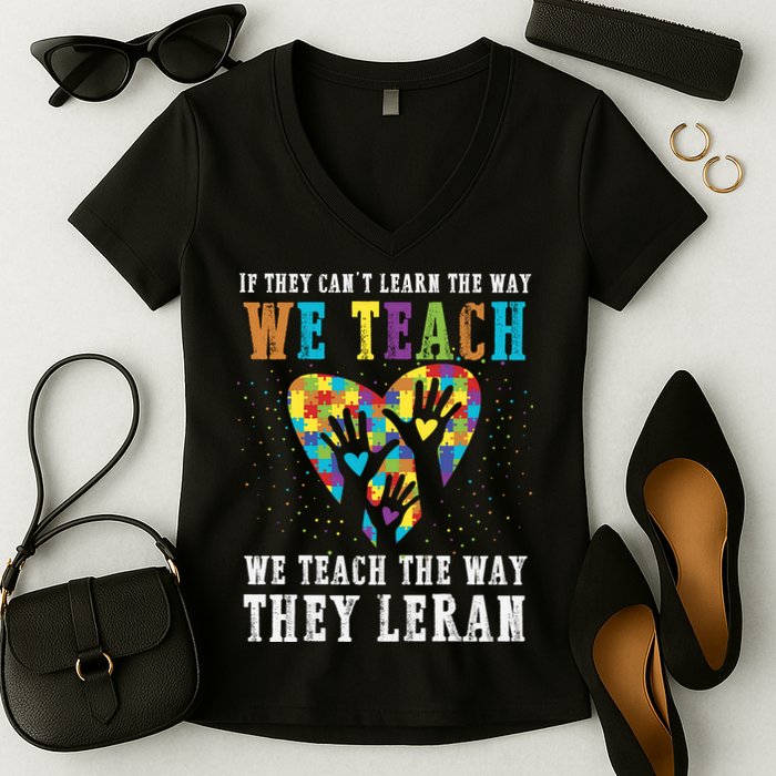 We Teach The Way They Lean Autism Awareness Month Women's V-Neck T-Shirt