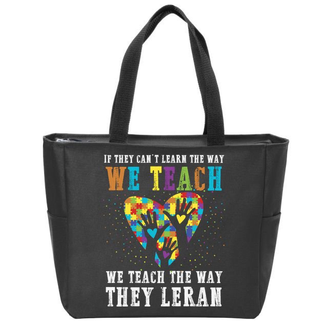 We Teach The Way They Lean Autism Awareness Month Zip Tote Bag