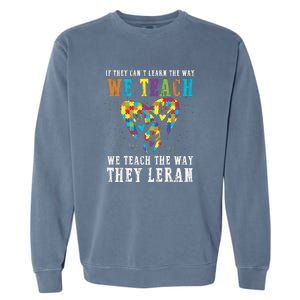 We Teach The Way They Lean Autism Awareness Month Garment-Dyed Sweatshirt