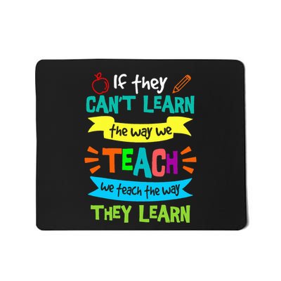 We Teach The Way They Learn Sped Special Education Teacher Mousepad