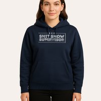 Welcome To The Shitshow Meme (Explicit), Supervisor Hoodie