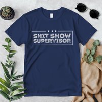 Welcome To The Shitshow Meme (Explicit), Supervisor Premium T-Shirt