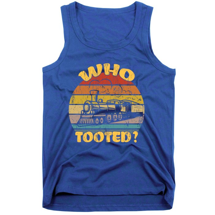 Who Tooted Train Railroad Railway Workers Gift Vintage Cool Gift Tank Top