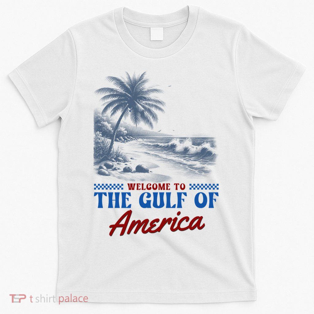Welcome To The Gulf Of America T-Shirt
