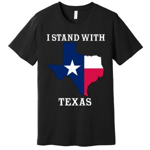 Welcome To Texas I Stand With The Texas Flag Premium T-Shirt